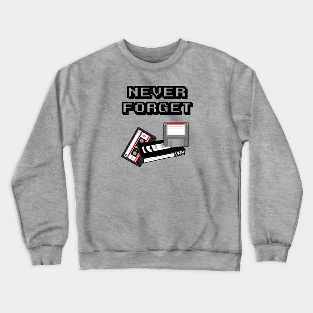 Never forget Crewneck Sweatshirt by MissMorty2